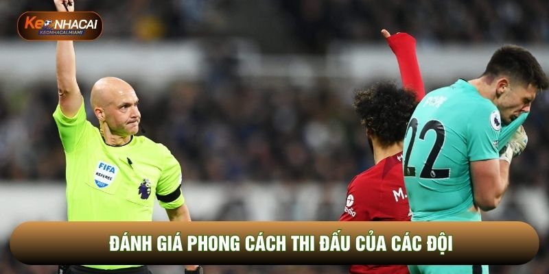 Đánh giá phong cách thi đấu của các đội