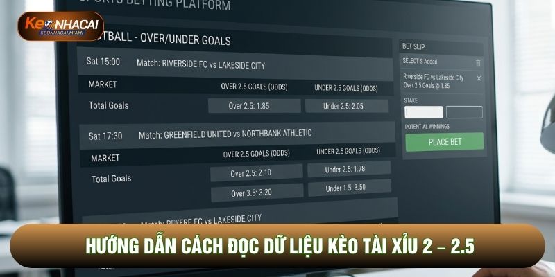 Hướng dẫn cách đọc dữ liệu kèo tài xỉu 2 – 2.5