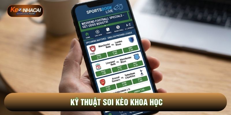 Kỹ thuật soi kèo khoa học