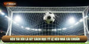 Kèo Tài Xỉu Là Gì? Những Lưu Ý Khi Xem Bảng Kèo 2026