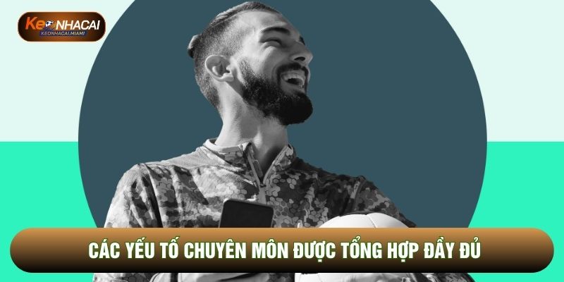 Các yếu tố chuyên môn được tổng hợp đầy đủ