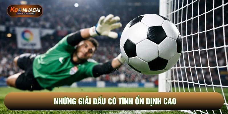 Những hệ thống giải có phong độ ổn định nhất