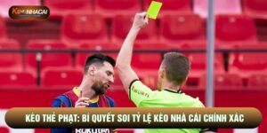 Kèo Thẻ Phạt: Bí Quyết Soi Tỷ Lệ Kèo Nhà Cái Chính Xác