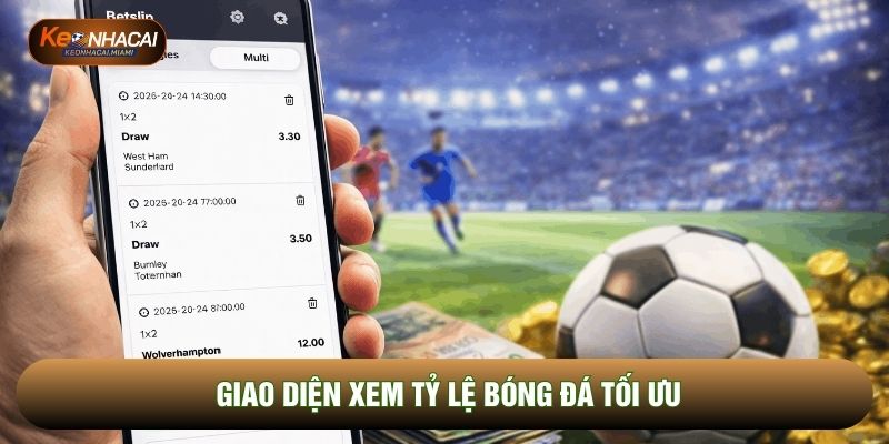 Giao diện xem tỷ lệ bóng đá tối ưu