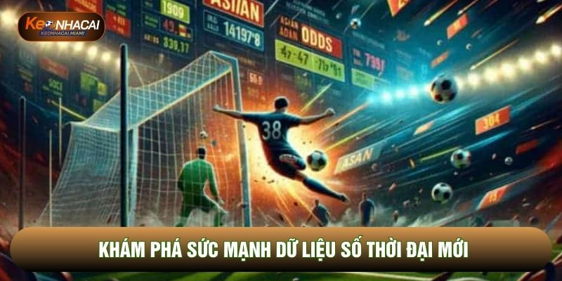 Khám phá sức mạnh dữ liệu số thời đại mới