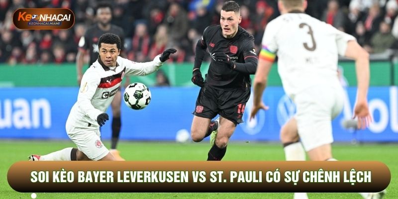 Soi kèo Bayer Leverkusen vs St. Pauli có sự chênh lệch